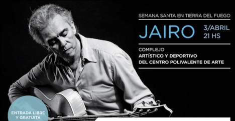 Jairo brindará un concierto en Ushuaia