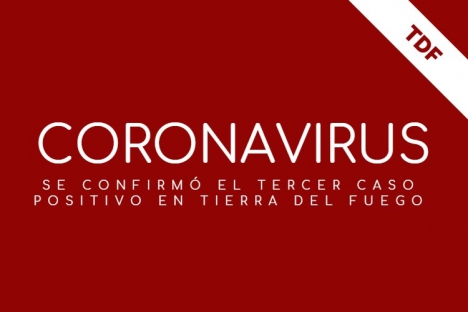 Fue confirmado el tercer caso de coronavirus en Tierra del Fuego